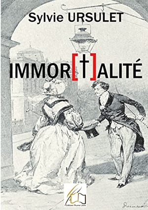 Ursulet, Sylvie. Immor[t]alité. Editions Plume Libre, 2022.
