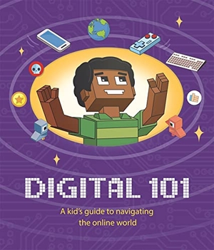 Hubbard, Ben. Digital 101: A Kid's Guide to Navigating the Online World. Hachette Children's Group, 2021.