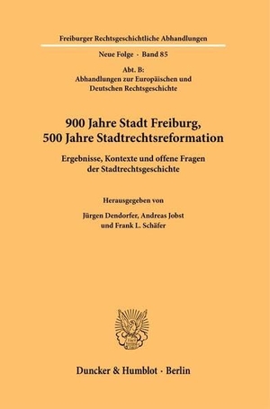 Dendorfer, Jürgen / Andreas Jobst et al (Hrsg.). 900 Jahre Stadt Freiburg, 500 Jahre Stadtrechtsreformation. - Ergebnisse, Kontexte und offene Fragen der Stadtrechtsgeschichte.. Duncker & Humblot GmbH, 2024.