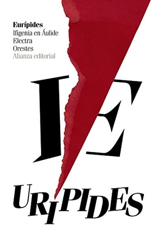 Eurípides. Ifigenia en Áulide ; Electra ; Orestes. Alianza Editorial, 2019.