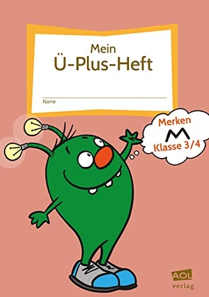 Rinderle, Bettina. Mein Ü-Plus-Heft: Merken - Klasse 3-4 - FRESCH-Schülerheft zum Lesen, Schreiben, Bewegen & Gestalten. scolix, 2021.