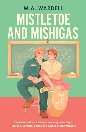 Wardell, M. A.. Mistletoe and Mishigas. Forever, 2025.