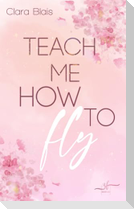 Teach me how to fly