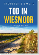 Tod in Wiesmoor. Ostfrieslandkrimi