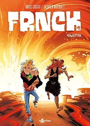 Bocquet, Olivier. FRNCK. Band 4 - Die Eruption. Splitter Verlag, 2023.
