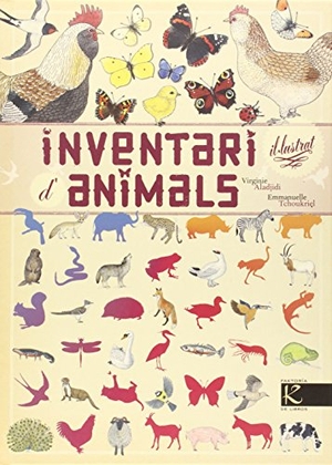Aladjidi, Virginie / Emmanuelle Tchoukriel. Inventari il-lustrat d'animals. Faktoría K de Libros, 2014.