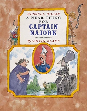 Hoban, Russell. A Near Thing for Captain Najork. David R. Godine Publisher, 2006.