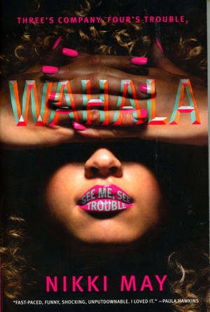 May, Nikki. Wahala - A Novel. Harper Collins Publ. USA, 2022.
