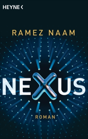 Ramez Naam / Bernhard Kempen. Nexus - Roman. Heyne, 2014.