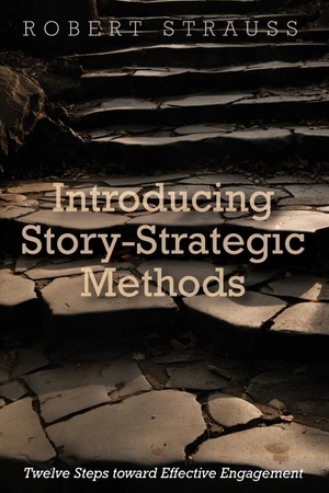 Strauss, Robert. Introducing Story-Strategic Methods. Wipf and Stock, 2017.