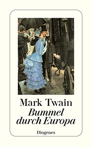 Twain, Mark. Bummel durch Europa. Diogenes Verlag AG, 2003.