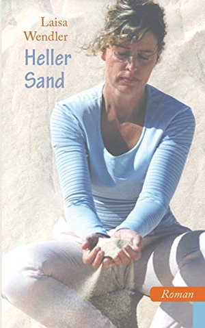Wendler, Laisa. Heller Sand - Roman. Books on Demand, 2020.