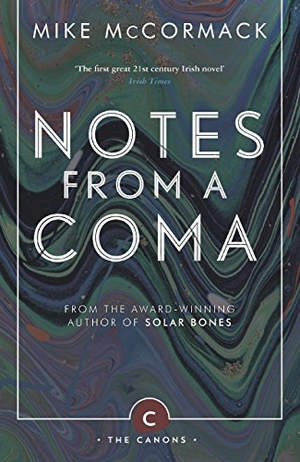Mccormack, Mike. Notes from a Coma. Canongate Books, 2017.