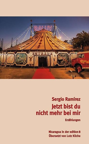 Ramírez Mercado, Sergio. Jetzt bist du nicht mehr bei mir - Erzählungen. Edition 8, 2026.