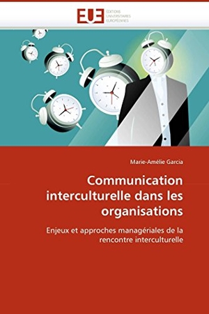 Garcia-M. Communication interculturelle dans les organisations. OmniScriptum GmbH & Co KG, 2018.