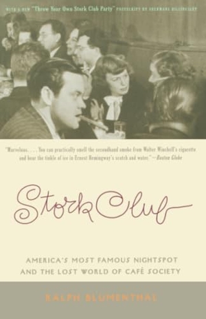 Blumenthal, Ralph. Stork Club - America's Most Famous Nightspot and the Lost World of Cafe Society. Back Bay Books, 2001.