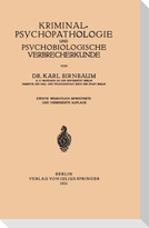 Kriminal¿Psychopathologie und Psychobiologische Verbrecherkunde
