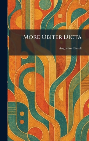 Birrell, Augustine. More Obiter Dicta. Creative Media Partners, LLC, 2026.
