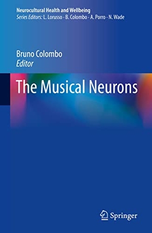 Colombo, Bruno (Hrsg.). The Musical Neurons. Springer International Publishing, 2022.