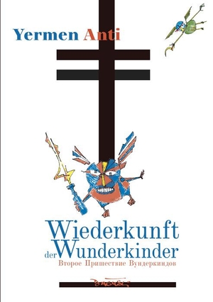 Anti, Yermen. Wiederkunft der Wunderkinder. Dagyeli Verlag, 2021.