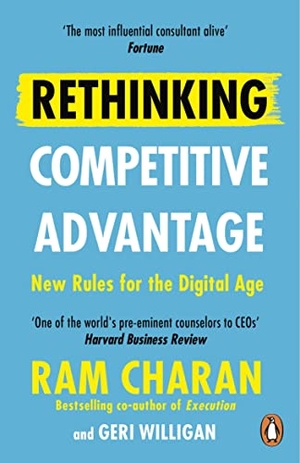 Charan, Ram. Rethinking Competitive Advantage - New Rules for the Digital Age. Random House UK Ltd, 2022.