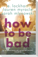 How to Be Bad