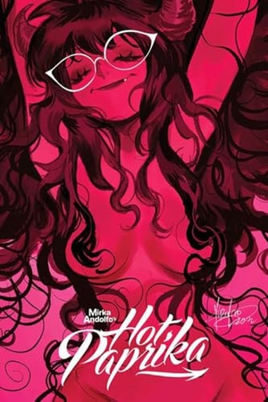 Andolfo, Mirka. Mirka Andolfo's Hot Paprika Omnibus. Image Comics, 2024.