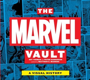 Thomas, Roy / Peter Sanderson. The Marvel Vault - A Visual History. Titan, 2016.