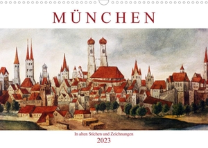 Calvendo. München: In alten Stichen und Zeichnungen (Wandkalender 2023 DIN A3 quer) - München: Werdegang einer Metropole (Monatskalender, 14 Seiten ). Calvendo Verlag, 2022.