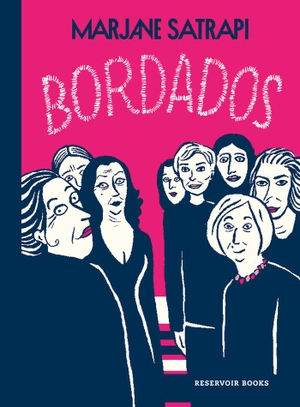 Satrapi, Marjane. Bordados. RESERVOIR BOOKS, 2021.