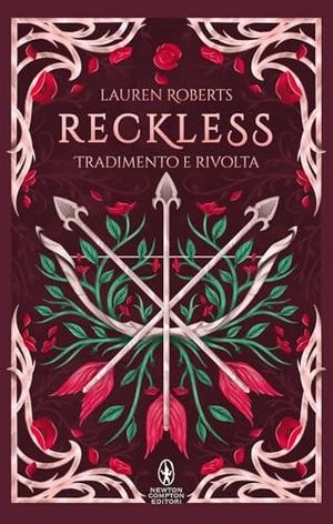 Roberts, Lauren. Reckless. Tradimento e rivolta. Limited edition. Newton Compton Editori, 2025.