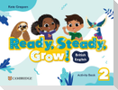 Ready, Steady, Grow! Level 2 Activity Book British English