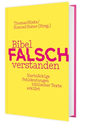 Hieke, Thomas / Konrad Huber (Hrsg.). Bibel falsch verstanden - Hartnäckige Fehldeutungen biblischer Texte erklärt. Katholisches Bibelwerk, 2020.