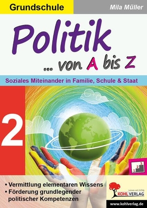 Müller, Mila. Politik von A bis Z / Band 2 - Soziales Miteinander. Kohl Verlag, 2022.