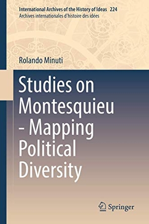 Minuti, Rolando. Studies on Montesquieu - Mapping Political Diversity. Springer International Publishing, 2018.