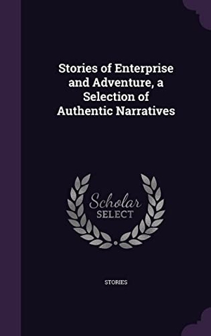 Stories. Stories of Enterprise and Adventure, a Selection of Authentic Narratives. Touchladybirdlucky Studios, 2016.