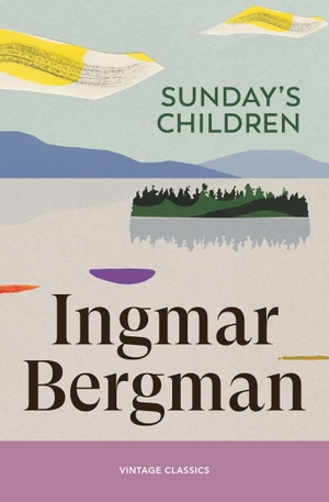 Bergman, Ingmar. Sunday's Children. Random House UK Ltd, 2026.