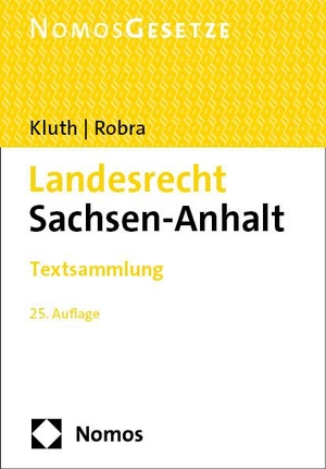 Kluth, Winfried / Rainer Robra (Hrsg.). Landesrecht Sachsen-Anhalt - Textsammlung - Rechtsstand: 20. Februar 2024. Nomos Verlags GmbH, 2024.