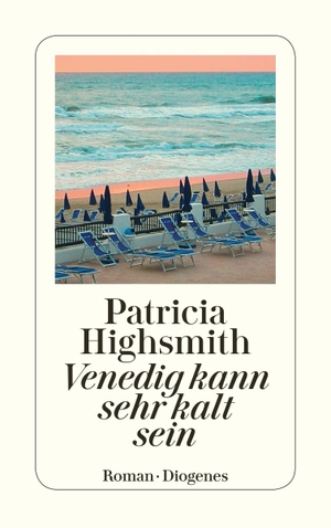 Highsmith, Patricia. Venedig kann sehr kalt sein. Diogenes Verlag AG, 2006.