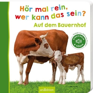 Hör mal rein, wer kann das sein? - Auf dem Bauernhof - Streicheln und hören. Ars Edition GmbH, 2022.