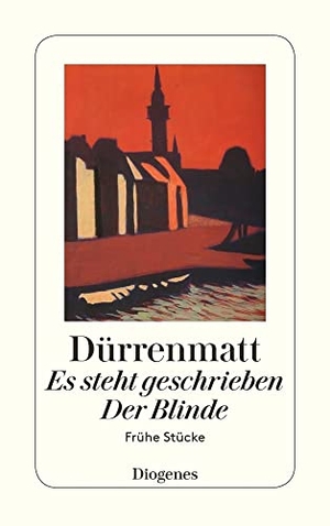 Dürrenmatt, Friedrich. Es steht geschrieben / Der Blinde - Frühe Stücke. Diogenes Verlag AG, 1998.