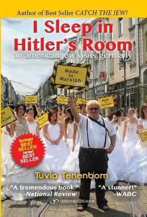 Tenenbom, Tuvia. I Sleep in Hitler's Room - An American Jew Visits Germany. Gefen Publishing House, 2016.