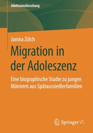 Zölch, Janina. Migration in der Adoleszenz - Eine biographische Studie zu jungen Männern aus Spätaussiedlerfamilien. Springer Fachmedien Wiesbaden, 2019.