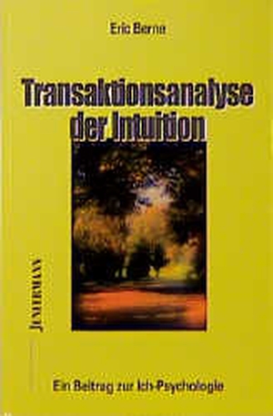 Berne, Eric. Transaktionsanalyse der Intuition - Ein Beitrag zur Ich-Psychologie. Junfermann Verlag, 2005.