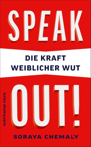 Chemaly, Soraya. Speak out! - Die Kraft weiblicher Wut. Suhrkamp Verlag AG, 2020.