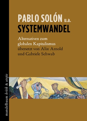 Solón, Pablo (Hrsg.). Systemwandel - Alternativen