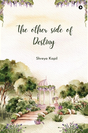 Shreya Kapil. The Other Side of Destiny. Notion Press Media Pvt. Ltd, 2025.