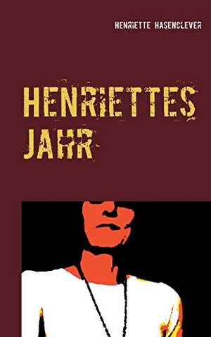 Hasenclever, Henriette. Henriettes Jahr - Satirisches Tagebuch 2015. Books on Demand, 2016.