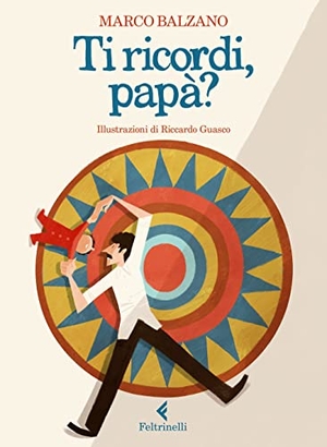 Balzano, Marco. Ti ricordi, papà?. Feltrinelli, 2023.