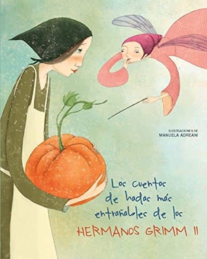 Grimm, Jacob / Wilhelm Grimm. Los Cuentos de Hadas Más Entrañables de Los Hermanos Grimm II. Vista Higher Learning, 2023.